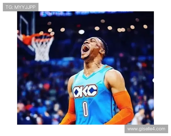 威斯布鲁克高频突破制造拉开空间 提升球队关键时刻得分效率